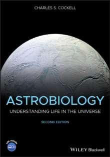 Astrobiology : Understanding Life in the Universe