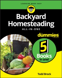 Backyard Homesteading All-in-One For Dummies