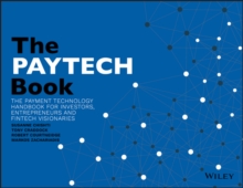 The PAYTECH Book : The Payment Technology Handbook for Investors, Entrepreneurs, and FinTech Visionaries