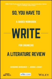 So, You Have to Write a Literature Review : A Guided Workbook for Engineers