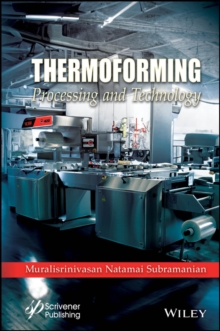 Thermoforming : Processing and Technology