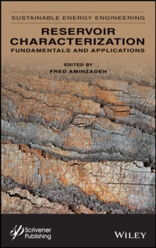 Reservoir Characterization : Fundamentals and Applications, Volume 2