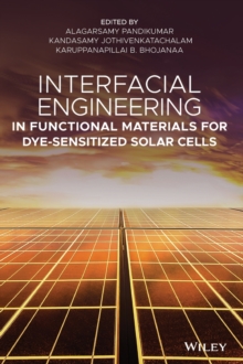 Interfacial Engineering in Functional Materials for Dye-Sensitized Solar Cells, Hardback Book Interfacial Engineering in Functional Materials for Dye-Sensitized Solar Cells, Hardback Book