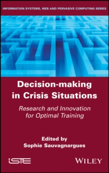 Decision-Making in Crisis Situations : Research and Innovation for Optimal Training