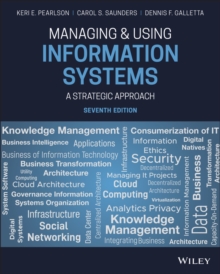 Managing and Using Information Systems : A Strategic Approach