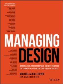 Managing Design : Conversations, Project Controls, and Best Practices for Commercial Design and Construction Projects