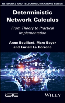 Deterministic Network Calculus : From Theory to Practical Implementation