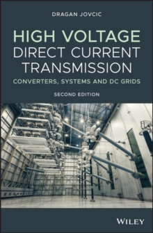 High Voltage Direct Current Transmission : Converters, Systems and DC Grids