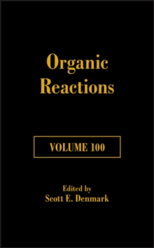 Organic Reactions, Volume 100