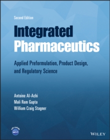 Integrated Pharmaceutics : Applied Preformulation, Product Design, and Regulatory Science