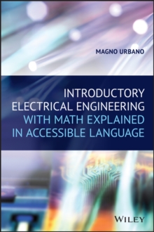 Introductory Electrical Engineering With Math Explained in Accessible Language