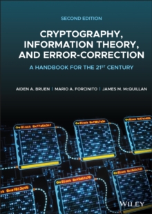 Cryptography, Information Theory, and Error-Correction : A Handbook for the 21st Century