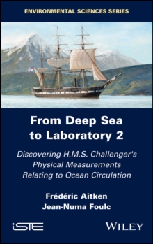 From Deep Sea to Laboratory 2 : Discovering H.M.S. Challenger's Physical Measurements Relating to Ocean Circulation