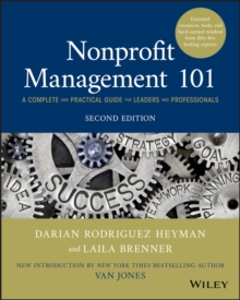 Nonprofit Management 101 : A Complete and Practical Guide for Leaders and Professionals