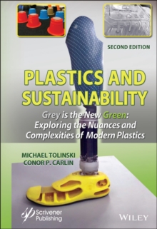 Plastics and Sustainability Grey is the New Green : Exploring the Nuances and Complexities of Modern Plastics