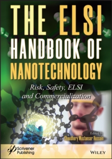 The ELSI Handbook of Nanotechnology : Risk, Safety, ELSI and Commercialization