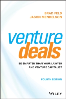 Venture Deals : Be Smarter Than Your Lawyer And Venture Capitalist