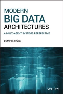 Modern Big Data Architectures : A Multi-Agent Systems Perspective