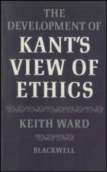 The Development of Kant's View of Ethics