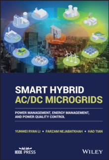 Smart Hybrid AC/DC Microgrids : Power Management, Energy Management, and Power Quality Control