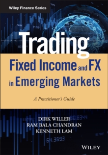 Trading Fixed Income and FX in Emerging Markets : A practitioner's guide, Hardback Book Trading Fixed Income and FX in Emerging Markets : A practitioner's guide, Hardback Book