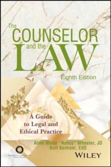 The Counselor and the Law : A Guide to Legal and Ethical Practice