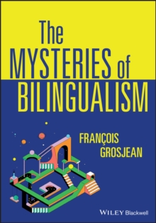 The Mysteries of Bilingualism : Unresolved Issues