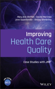 Improving Health Care Quality : Case Studies with JMP