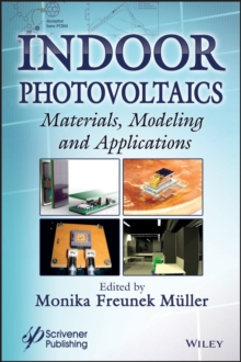 Indoor Photovoltaics : Materials, Modeling, and Applications