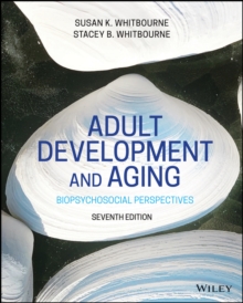 Adult Development and Aging : Biopsychosocial Perspectives