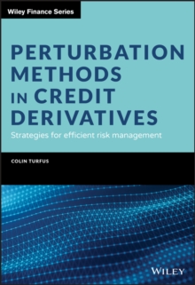 Perturbation Methods in Credit Derivatives : Strategies for Efficient Risk Management