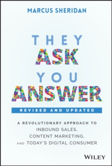 John Wiley & Sons Inc They Ask, You Answer , A Revolutionary Approach To Inbound Sales, Content Marketing, And Today's Digital Consumer