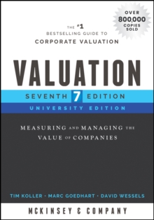 Valuation : Measuring and Managing the Value of Companies, University Edition