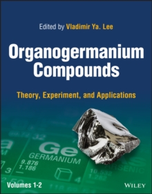 Organogermanium Compounds : Theory, Experiment, and Applications, 2 Volumes