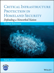 Critical Infrastructure Protection in Homeland Security : Defending a Networked Nation