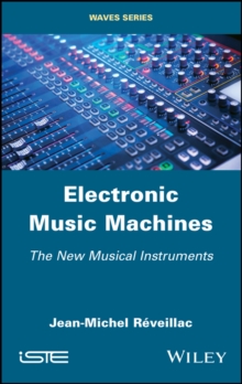 Electronic Music Machines : The New Musical Instruments