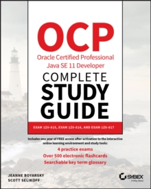OCP Oracle Certified Professional Java SE 11 Developer Complete Study Guide : Exam 1Z0-815, Exam 1Z0-816, and Exam 1Z0-817, Paperback / softback Book OCP Oracle Certified Professional Java SE 11 Developer Complete Study Guide : Exam 1Z0-815, Exam 1Z0-816, and Exam 1Z0-817, Paperback / softback Book