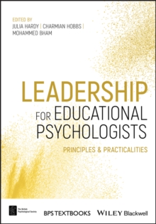 Leadership for Educational Psychologists : Principles and Practicalities