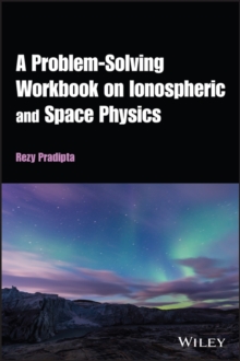 A Problem-Solving Workbook on Ionospheric and Space Physics