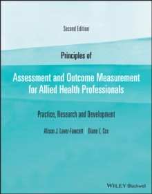 Principles of Assessment and Outcome Measurement for Allied Health Professionals : Practice, Research and Development