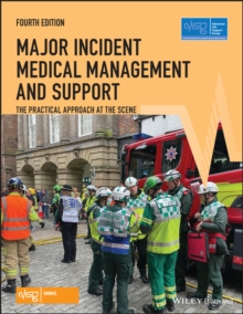 Major Incident Medical Management and Support : The Practical Approach at the Scene