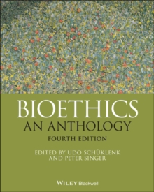 Bioethics : An Anthology