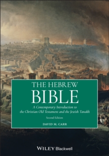 The Hebrew Bible : A Contemporary Introduction to the Christian Old Testament and the Jewish Tanakh