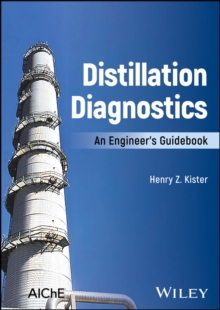 Distillation Diagnostics : An Engineer's Guidebook