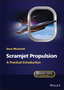 Scramjet Propulsion : A Practical Introduction