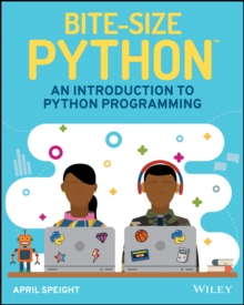 Bite-Size Python : An Introduction To Python Programming