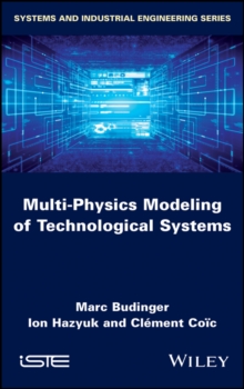 Multi-physics Modeling of Technological Systems