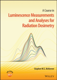 A Course in Luminescence Measurements and Analyses for Radiation Dosimetry