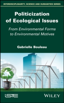 Politicization of Ecological Issues : From Environmental Forms to Environmental Motives