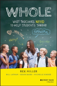 WHOLE : What Teachers Need to Help Students Thrive